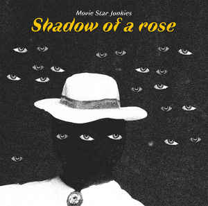 MOVIE STAR JUNKIES - Shadow of a rose LP
